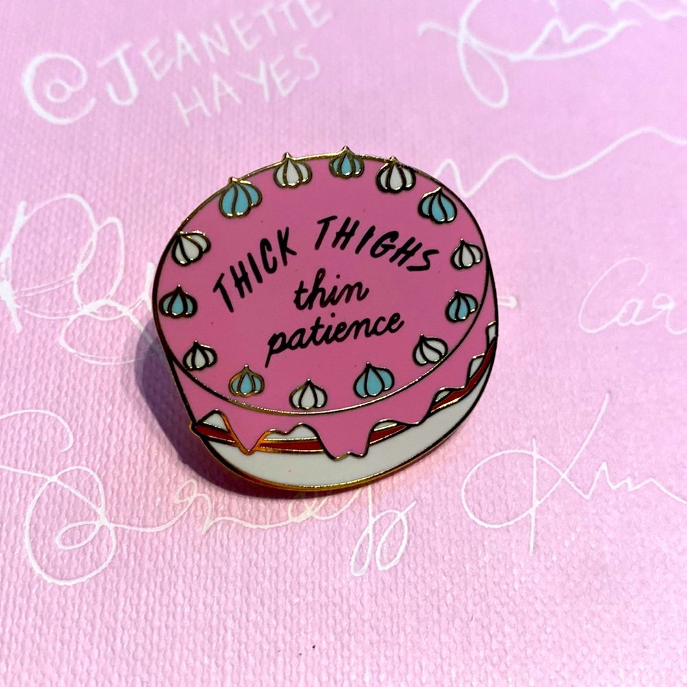 Thick thighs thins patience enamel pin